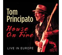 Principato Tom - House On Fire Live In Europe