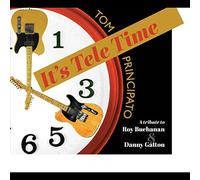 Tom Principato It's Tele Time A Tribute to Roy Buchanan & Danny Gatton (CD)