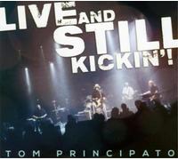 Tom Principato Live and Still Kickin' Album with DVD