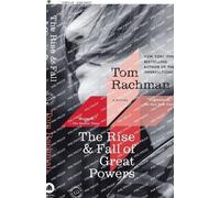Tom Rachman The Rise & Fall of Great Powers (Tascabile)