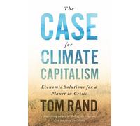 Tom Rand The Case For Climate Capitalism (Copertina rigida)