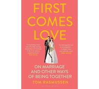 Tom Rasmussen First Comes Love (Copertina rigida)