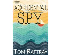 Tom Rattray The Accidental Spy (Tascabile)
