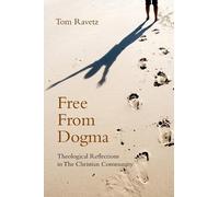Tom Ravetz Free from Dogma (Tascabile)