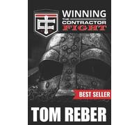 Tom Reber Winning the Contractor Fight (Tascabile)