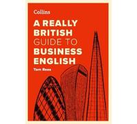 Tom Rees A Really British Guide to Business English (Tascabile)