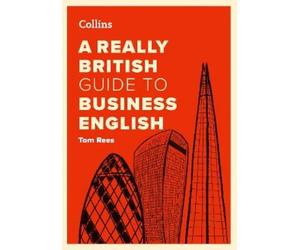 Tom Rees A Really British Guide to Business English (Tascabile)