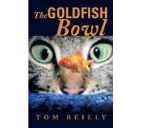 Tom Reilly The Goldfish Bowl (Tascabile)
