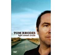 Tom Rhodes: Light, Sweet, Crude (DVD) Tom Rhodes