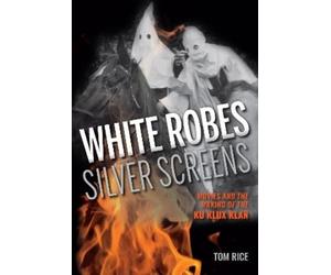 Tom Rice White Robes, Silver Screens (Tascabile)