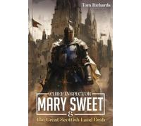 Tom Richards Chief Inspector Mary Sweet and The Great Scottish Land (Tascabile)