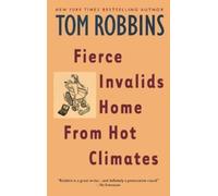 Tom Robbins Fierce Invalids Home From Hot Climates (Tascabile)