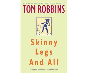 Tom Robbins Skinny Legs and All (Tascabile)