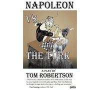 Tom Robertson Napoleon vs. the Turk, When the Master Warrior Met the (Tascabile)