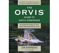 Tom Rosenbauer The Orvis Guide to Hatch Strategies (Tascabile)