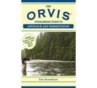 Tom Rosenbauer The Orvis Streamside Guide to Approach and Presentati (Tascabile)