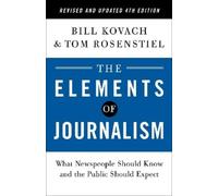 Tom Rosenstiel Bi The Elements of Journalism, Revised and Updated 4t (Tascabile)