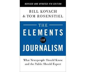 Tom Rosenstiel Bi The Elements of Journalism, Revised and Updated 4t (Tascabile)