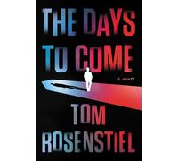 Tom Rosenstiel The Days to Come (Copertina rigida)