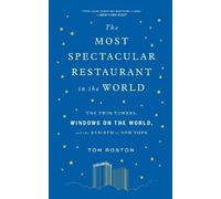 Tom Roston The Most Spectacular Restaurant in the World (Tascabile)
