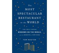 Tom Roston The Most Spectacular Restaurant in the World: The (Copertina rigida)