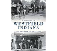 Tom Rumer A History of Westfield, Indiana (Tascabile)