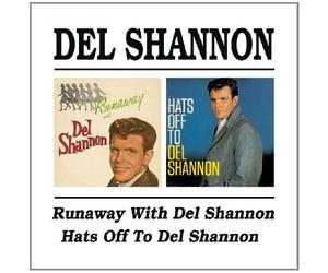 Tom Rush - Del Shannon - Runaway With Del Shannon / Hats Off To Del Shannon by BGO (2002-03-13)
