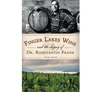Tom Russ Finger Lakes Wine and the Legacy of Dr. Konstantin F (Copertina rigida)