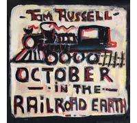 Tom Russell October in the Railroad Earth (CD)