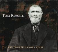 Tom Russell - The man from God Knows Where