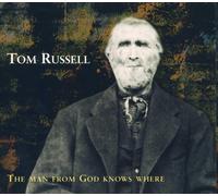 Tom Russell The Man from God Knows Where (CD)