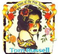 Tom Russell - The Rose of San Joaquin