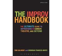 Tom Salinsky Deborah Frances-White The Improv Handbook (Copertina rigida)