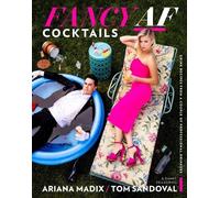 Tom Sandoval Ariana Madix Fancy Af Cocktails (Copertina rigida)