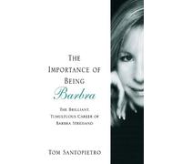 Tom Santopietro The Importance of Being Barbra (Tascabile)