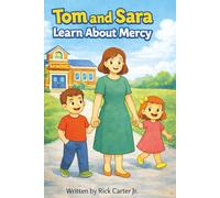 Tom & Sara Learn About Mercy: A Christian Children’s Book About Mercy, Confession, and Second Chances: 5
