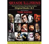 Tom Savini – Grande Illusions Vol. I-II: Tecniche di make-up per effetti speciali – Tascabile