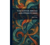 Tom Sawyer Abroad and Other Stories