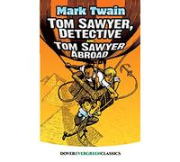 Tom Sawyer, Detective and Tom Sawyer Abroad