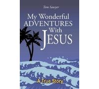 Tom Sawyer My Wonderful Adventures with Jesus (Tascabile)