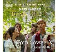 Tom Sawyer's Gravity Bet: The Science Adventures of Tom & Huck (Super Science Showcase)