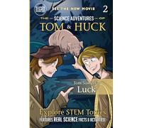 Tom Sawyer's Luck (Book 2): The Science Adventures of Tom & Huck (Super Science Showcase)