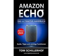 Tom Schillerhof Amazon Echo - Das ultimative Handbuch (Tascabile)