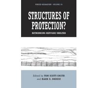 Tom Scott-Smith Structures of Protection? (Copertina rigida) Forced Migration