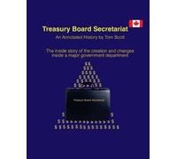 Tom Scott Treasury Board Secretariat - An Annotated. History (Tascabile)