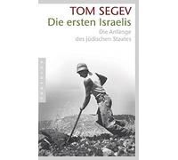 Tom Segev Helmut Dierlamm Die ersten Israelis: Die Anfänge des jüdi (Tascabile)