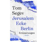 Tom Segev Ruth Achlama Jerusalem Ecke Berlin: Erinnerungen (Copertina rigida)