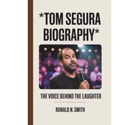 TOM SEGURA BIOGRAPHY: The Voice Behind the Laughter