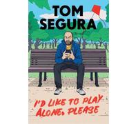 Tom Segura I'd Like to Play Alone, Please (Tascabile)