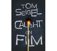 Tom Seigel Caught on Film (Tascabile)